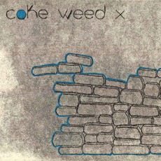 Coke Weed X mp3 Album by Coke Weed X