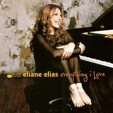 Everything I Love mp3 Album by Eliane Elias
