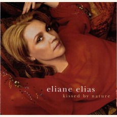 Kissed By Nature mp3 Album by Eliane Elias