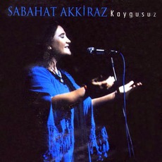 Kaygusuz mp3 Album by Sabahat Akkiraz