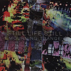 Mourning Trance mp3 Album by Still Life Still