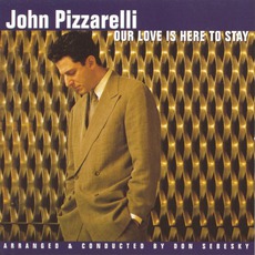Our Love Is Here To Stay mp3 Album by John Pizzarelli