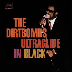 Ultraglide In Black mp3 Album by The Dirtbombs