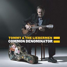 Common Denominator mp3 Album by Tommy & The Liebermen