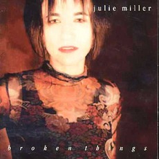 Broken Things mp3 Album by Julie Miller