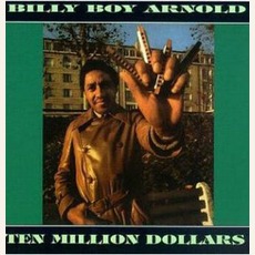 Ten Million Dollars (Re-Issue) mp3 Album by Billy Boy Arnold