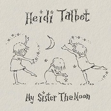 My Sister The Moon mp3 Album by Heidi Talbot