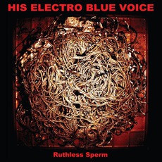 Ruthless Sperm mp3 Album by His Electro Blue Voice