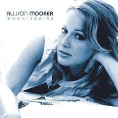 Mockingbird mp3 Album by Allison Moorer