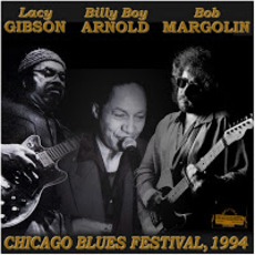 Chicago Blues Festival, 1994 mp3 Live by Billy Boy Arnold, Bob Margolin & Lacy Gibson