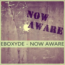 Now Aware mp3 Album by Eboxyde