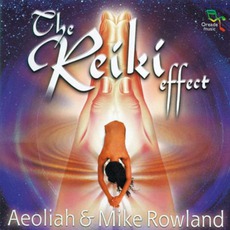 The Reiki Effect mp3 Album by Aeoliah & Mike Rowland