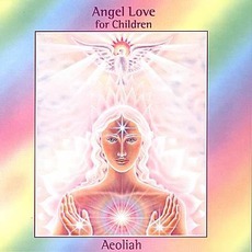 Angel Love For Children mp3 Album by Aeoliah