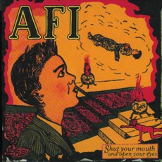 Shut Your Mouth And Open Your Eyes mp3 Album by AFI