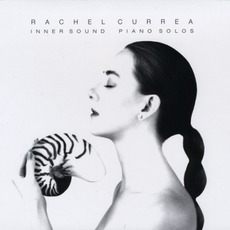 Inner Sound: Piano Solos mp3 Album by Rachel Currea
