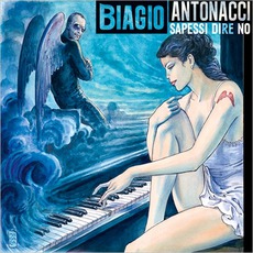 Sapessi Dire No mp3 Album by Biagio Antonacci