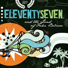 And The Land Of Fake Believe mp3 Album by Eleventyseven