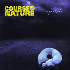 Superkala mp3 Album by Course Of Nature