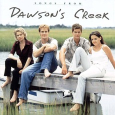 Songs From Dawson's Creek mp3 Soundtrack by Various Artists