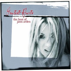 Greatest Hurts: The Best Of Jann Arden mp3 Artist Compilation by Jann Arden