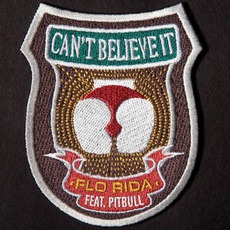 Can't Believe It mp3 Single by Flo Rida Feat. Pitbull