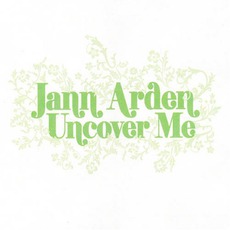 Uncover Me mp3 Album by Jann Arden