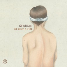 We Built A Fire mp3 Album by Seabear