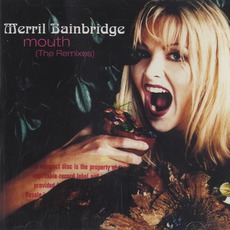 Mouth (The Remixes) mp3 Single by Merril Bainbridge
