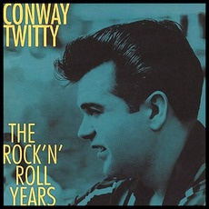 The Rock 'N' Roll Years mp3 Artist Compilation by Conway Twitty