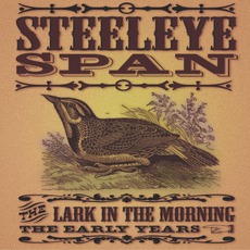 The Lark In The Morning: The Early Years mp3 Artist Compilation by Steeleye Span