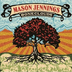 Boneclouds mp3 Album by Mason Jennings