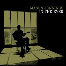 In The Ever mp3 Album by Mason Jennings