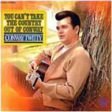 You Can't Take Country Out Of Conway mp3 Album by Conway Twitty