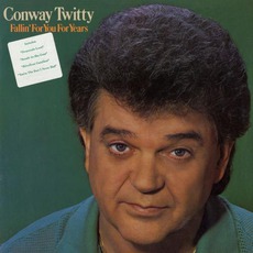 Fallin' For You For Years mp3 Album by Conway Twitty