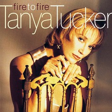 Fire To Fire mp3 Album by Tanya Tucker