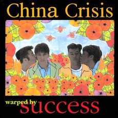 Warped By Success mp3 Album by China Crisis