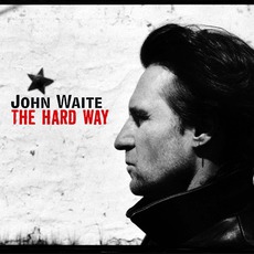 The Hard Way mp3 Album by John Waite