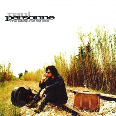 Rêve Sidéral D'Un Naïf Idéal mp3 Album by Paul Personne