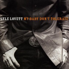 My Baby Don't Tolerate mp3 Album by Lyle Lovett