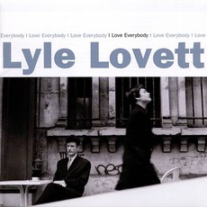 I Love Everybody mp3 Album by Lyle Lovett