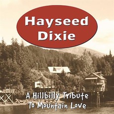 A Hillbilly Tribute To Mountain Love mp3 Album by Hayseed Dixie
