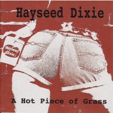 A Hot Piece Of Grass mp3 Album by Hayseed Dixie