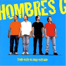 Todo Esto Es Muy Extraño mp3 Album by Hombres G