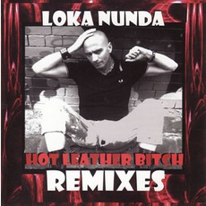 Hot Leather Bitch Remixes mp3 Remix by Loka Nunda
