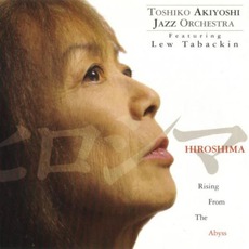 Hiroshima - Rising From The Abyss mp3 Live by Toshiko Akiyoshi Jazz Orchestra