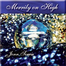Merrily On High mp3 Album by Jonn Serrie