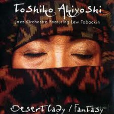 Desert Lady / Fantasy mp3 Album by Toshiko Akiyoshi Jazz Orchestra