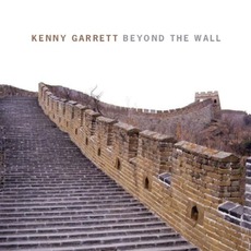 Beyond The Wall mp3 Album by Kenny Garrett