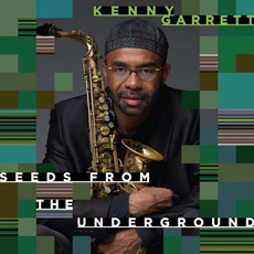 Seeds From The Underground mp3 Album by Kenny Garrett