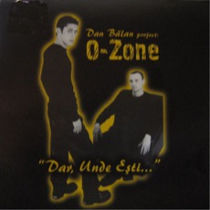 Dar, Unde Esti mp3 Album by O-Zone